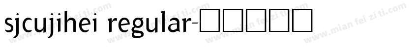 sjcujihei regular字体转换